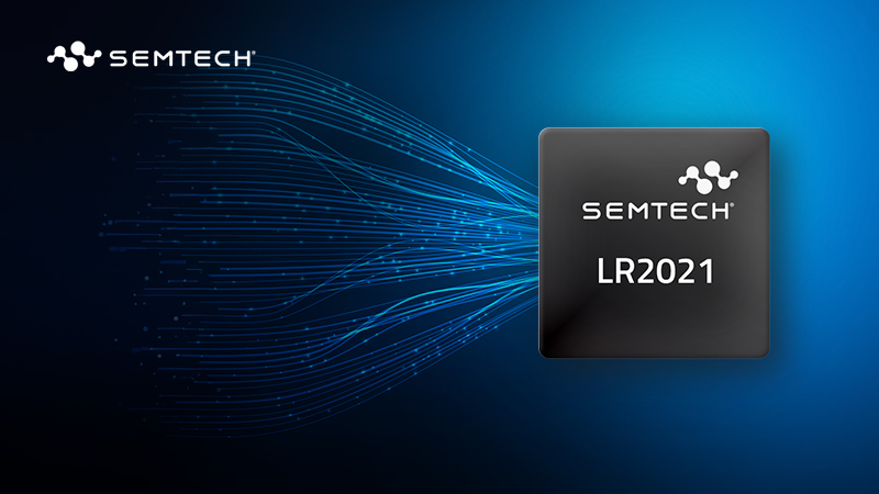 Semtech Launches LoRa Plus™ LR2021 Transceiver with LoRa® Gen 4 Technology